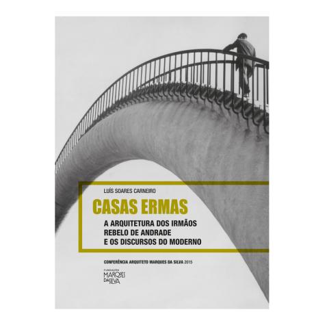 Casas Ermas: a arquitetura dos irmãos Rebelo (...)
