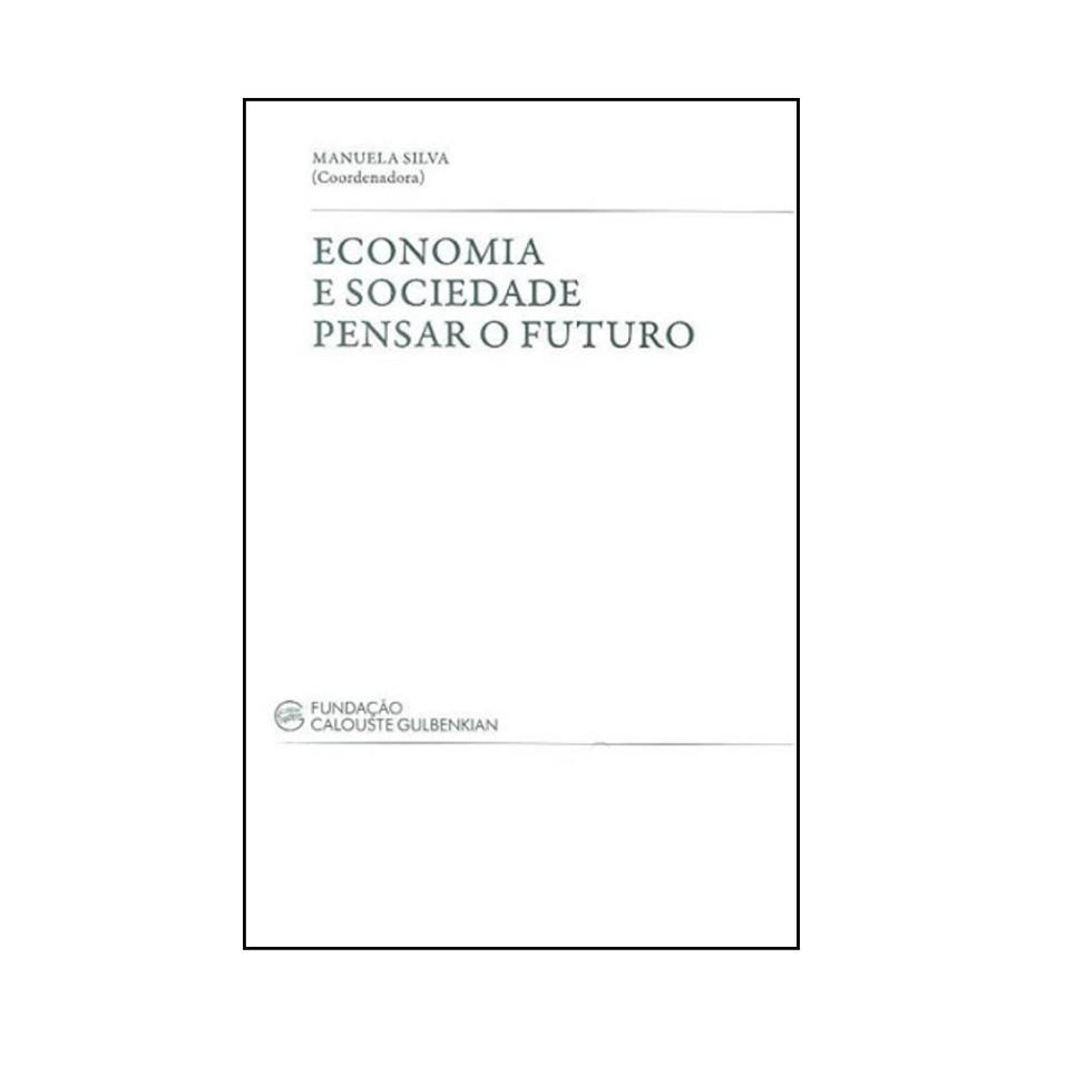 Economia e Sociedade Pensar o Futuro