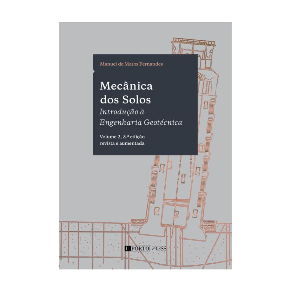 Mecânica dos Solos. Introdução à Engenharia Geotécnica (3.ª Edição)